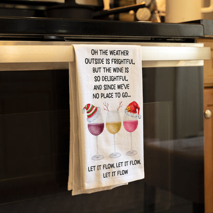 Oh The Weather Outside Is Frightful  Christmas Holiday Wine Kitchen Towel - Organic Cotton