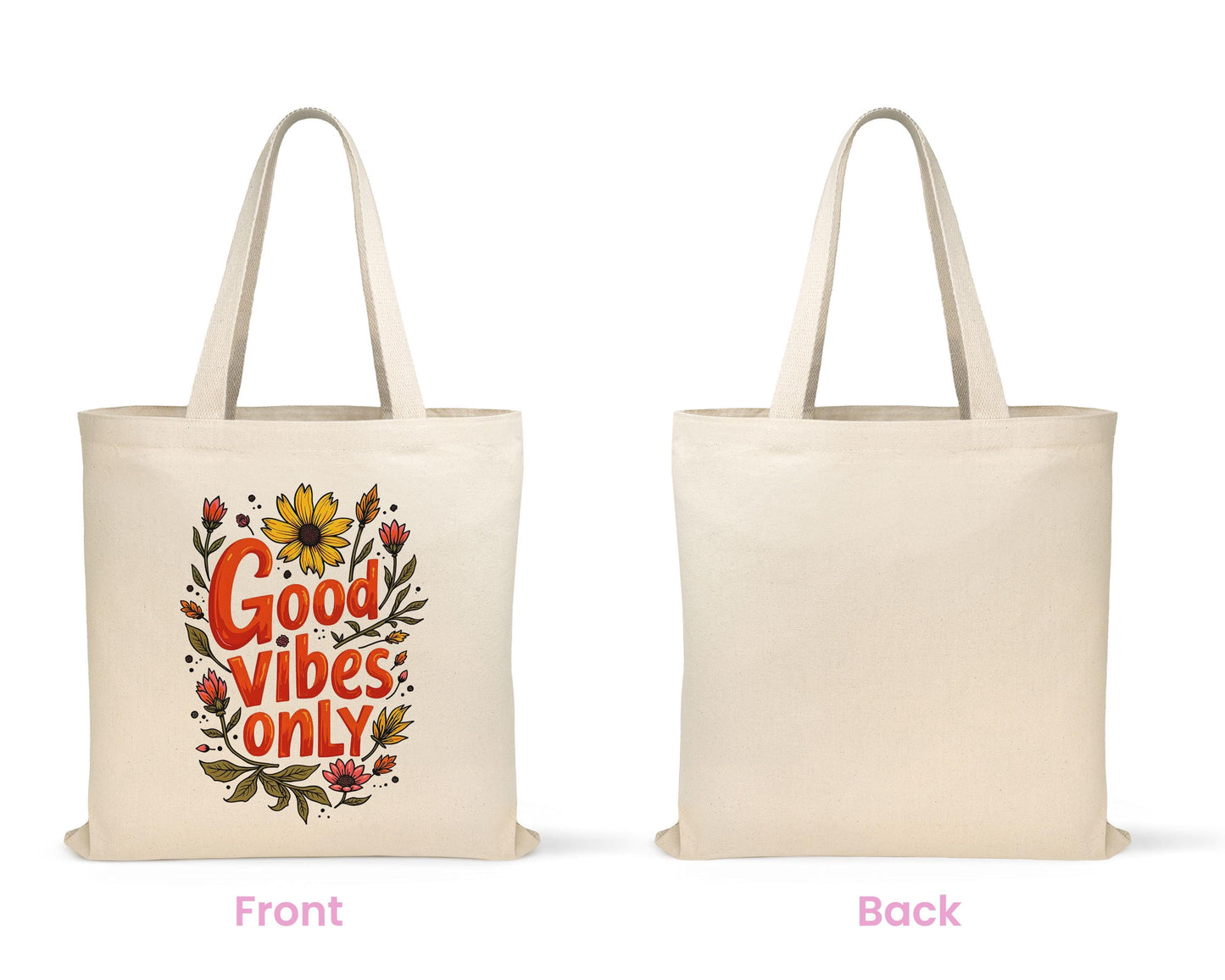 Good Vibes Only Tote Bag - Floral Motivational Design - Eco-Friendly Cotton Canvas Bag