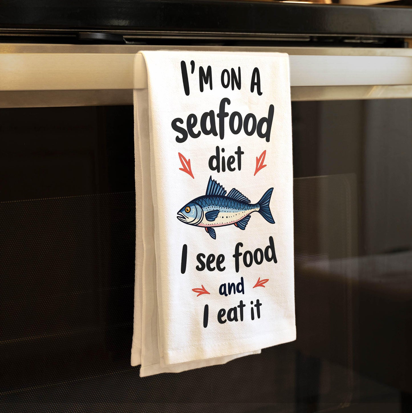 I'm On A Seafood Diet Kitchen Towel - Funny Fish Pun Gift for Seafood Lovers - Flour Sack Organic Cotton Tea Towel