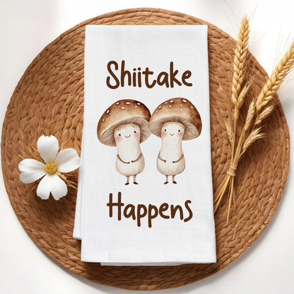 Shiitake Happens Kitchen Towel - Funny Mushroom Pun Gift for Foodies & Mushroom Lovers - Flour Sack Organic Cotton Tea Towel