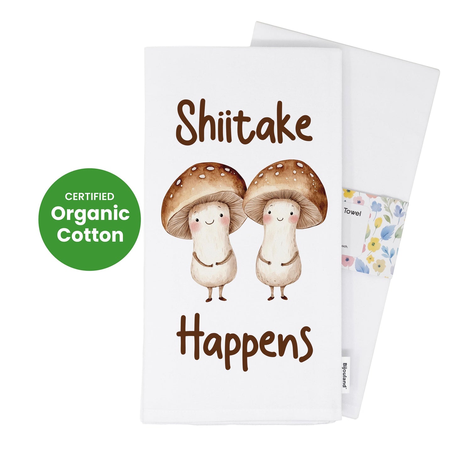 Shiitake Happens Kitchen Towel - Funny Mushroom Pun Gift for Foodies & Mushroom Lovers - Flour Sack Organic Cotton Tea Towel