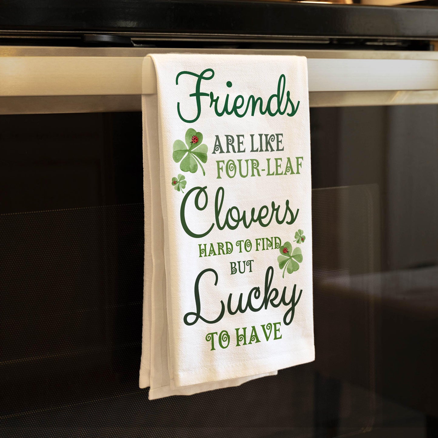 Friends Are Like Four-Leaf Clovers Kitchen Towel - St. Patrick’s Day Gift, Lucky Irish Decor - Flour Sack Organic Cotton Tea Towel